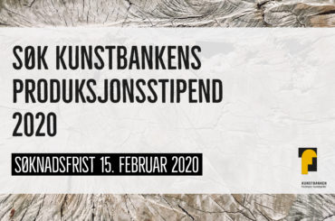 KUNSTBANKENS PRODUKSJONSSTIPEND 2020